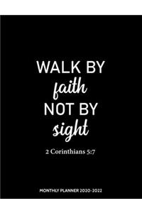 Monthly Planner 2020-2022 Walk By Faith Not By Sight