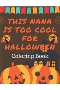 This Nana is Too Cool for Halloween Coloring Book