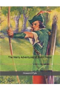 The Merry Adventures of Robin Hood: Large Print