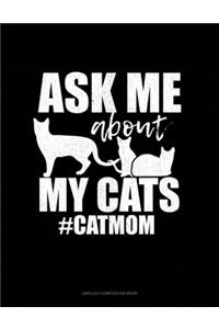 Ask Me About My Cats #CatMom