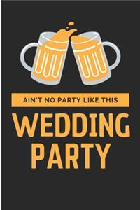 Ain't No Party Like This Wedding Party
