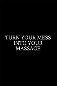 Turn Your Mess