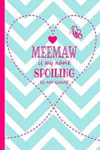 Meemaw Is My Name Spoiling Is My Game
