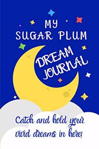My sugar plum dream journal