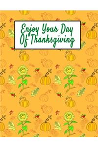 Enjoy Your Day Of Thanksgiving