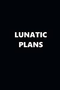 2020 Weekly Planner Funny Humorous Lunatic Plans 134 Pages