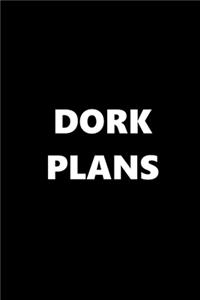 2020 Weekly Planner Funny Humorous Dork Plans 134 Pages
