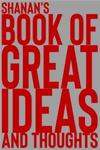 Shanan's Book of Great Ideas and Thoughts