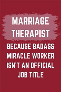 Marriage Therapist Because Badass Miracle Worker Isn't An Official Job Title