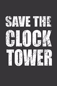 Save The Clock Tower Notebook