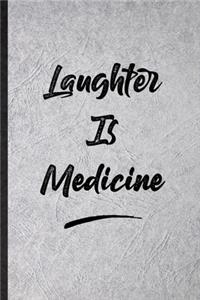 Laughter Is Medicine