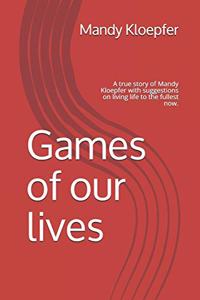 Games of our lives