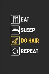 Eat Sleep Do Hair Repeat