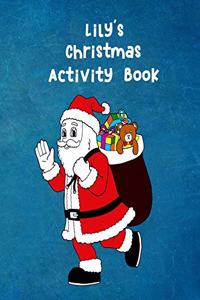 Lily's Christmas Activity Book: For Ages 4 - 8 Personalised Seasonal Colouring Pages, Mazes, Word Star and Sudoku Puzzles for Younger Kids