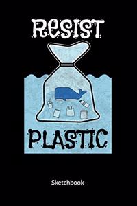 Resist Plastic. Sketchbook
