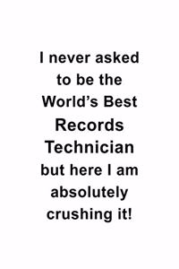 I Never Asked To Be The World's Best Records Technician But Here I Am Absolutely Crushing It