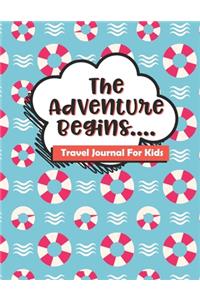 Travel Journal for Kids The Adventure Begins