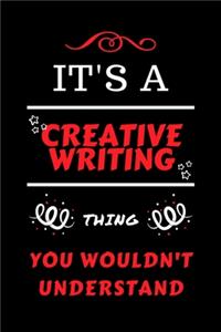 It's A Creative Writing You Wouldn't Understand