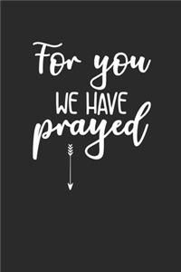 For You We Have Prayed
