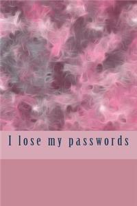 I Lose My Passwords