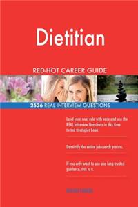 Dietitian RED-HOT Career Guide; 2536 REAL Interview Questions