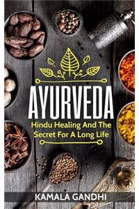 Ayurveda: Hindu Healing and the Secret for a Long Life