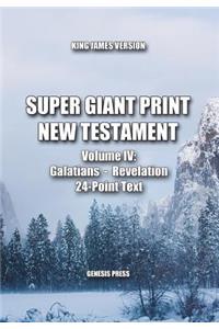 Super Giant Print New Testament, Volume IV, Galatians-Revelation, KJV