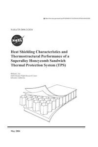 Heat Shielding Characteristics and Thermostructural Performance of a Superalloy Honeycomb Sandwich Thermal Protection System (Tps)