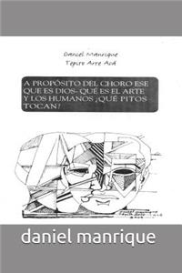 A propósito del choro ese -que es dios-, que es el arte y los humanos ¿que pitos tocan?