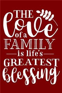 The Love Of A Family Is Life's Greatest Blessing