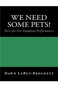 We Need Some Pets!