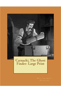 Carnacki, the Ghost Finder: Large Print