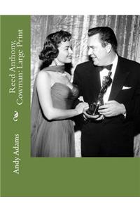 Reed Anthony, Cowman: Large Print
