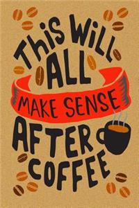 This Will All Make Sense After Coffee: Pocket Planner October 2018 - December 2019 Daily Weekly Monthly Calendar Organizer