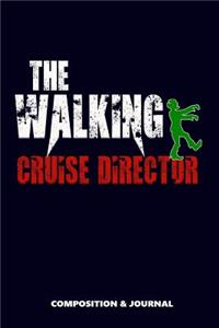 The Walking Cruise Director