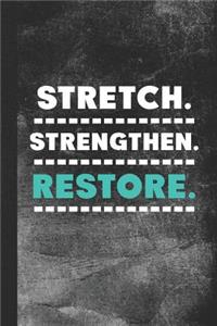 Stretch. Strengthen. Restore.