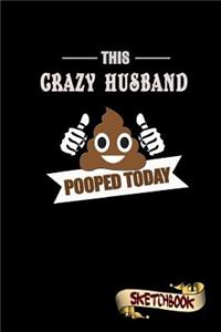 This Crazy Husband Pooped Today