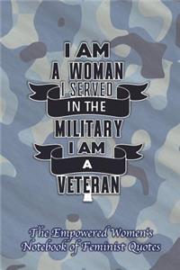 I Am a Woman I Served in the Military I Am a Veteran