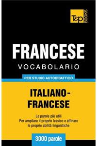 Vocabolario Italiano-Francese per studio autodidattico - 3000 parole
