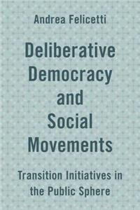 Deliberative Democracy and Social Movements