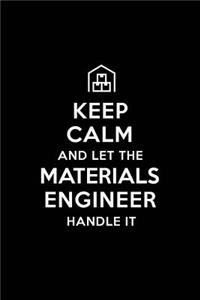 Keep Calm and Let the Materials Engineer Handle It