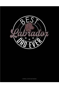 Best Labrador Dad Ever