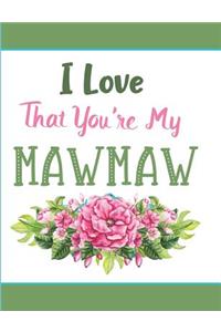 I Love That You're My Mawmaw