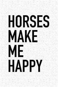 Horses Make Me Happy