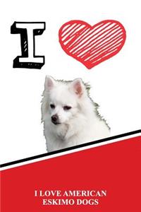 I Love American Eskimo Dogs: Isometric Dot Paper Portrait Notebook 120 Pages 6x9