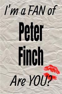 I'm a Fan of Peter Finch Are You? Creative Writing Lined Journal