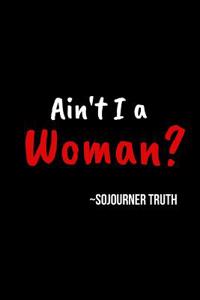 Ain't I a Woman? - Sojourner Truth