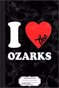 I Love the Ozarks Composition Notebook