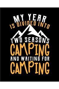 My Year Is Divided Into Two Seasons Camping and Waiting for Camping