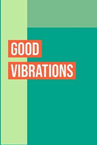 Good Vibrations